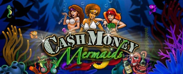 Cash Money Mermaids