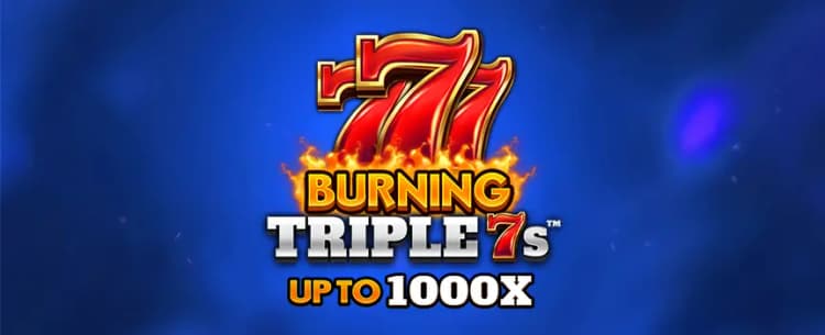Burning Triple 7s 